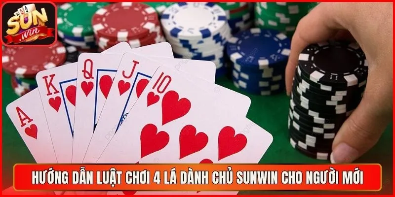 Hướng dẫn luật chơi 4 lá dành chủ sunwin cho người mới