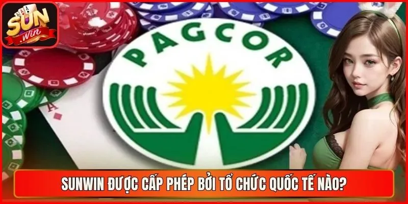 Sunwin được cấp phép bởi tổ chức quốc tế nào?