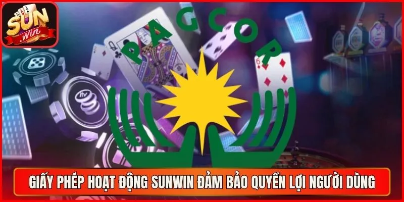 Giấy phép hoạt động sunwin đảm bảo quyền lợi người dùng