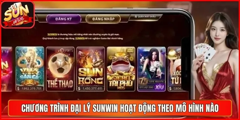 Trở Thành Đại Lý Sunwin Để Kiếm Thu Nhập Hấp Dẫn Mỗi Ngày 1 Chương trình đại lý sunwin hoạt động theo mô hình nào
