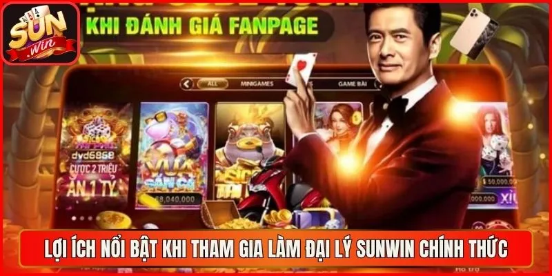Trở Thành Đại Lý Sunwin Để Kiếm Thu Nhập Hấp Dẫn Mỗi Ngày 2 Lợi ích nổi bật khi tham gia làm đại lý sunwin chính thức