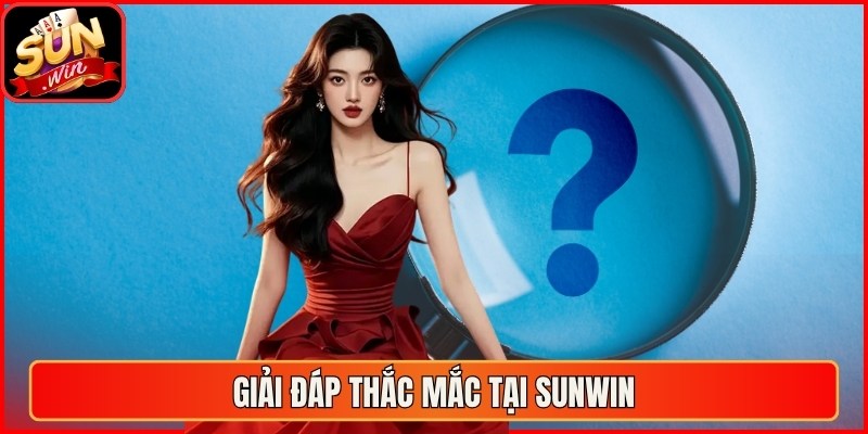 Giải đáp thắc mắc tại Sunwin
